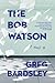 The Bob Watson: A Hilarious...