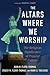 The Altars Where We Worship: The Religious Significance of Popular Culture
