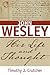John Wesley: His Life and Thought