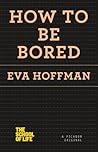 How to Be Bored