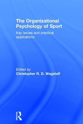 The Organizational Psychology of Sport: Key Issues and Practical Applications (Hardcover)