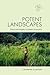 Potent Landscapes: Place an...