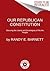 Our Republican Constitution: Securing the Liberty and Sovereignty of We the People