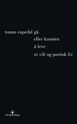 Gå. Eller kunsten å leve et vilt og poetisk liv