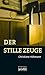 Der stille Zeuge (German Edition)
