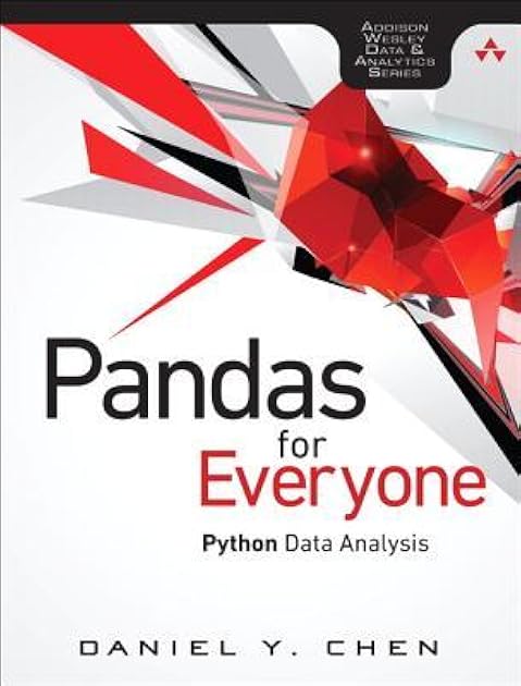 Pandas for Everyone: Python Data Analysis (Addison-Wesley Data & Analytics Series)