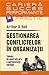Gestionarea conflictelor în organizații: tehnici de neutralizare a agresivității verbale