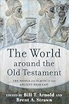 The World around the Old Testament: The People and Places of the Ancient Near East