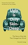 Ugly Is Only Skin...