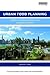 Urban Food Planning (Routledge Studies in Food, Society and the Environment)