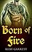 Born of Fire