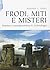 Frodi, miti e misteri. Scienza e pseudoscienza in archeologia
