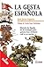 La Gesta Española: Historia de España en 48 estampas para quienes han olvidado cual es su nación