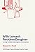 Willy Loman’s Reckless Daughter or Living Truthfully Under Imaginary Circumstances
