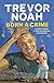 Book cover for Born a Crime: Stories from a South African Childhood (One World Essentials)