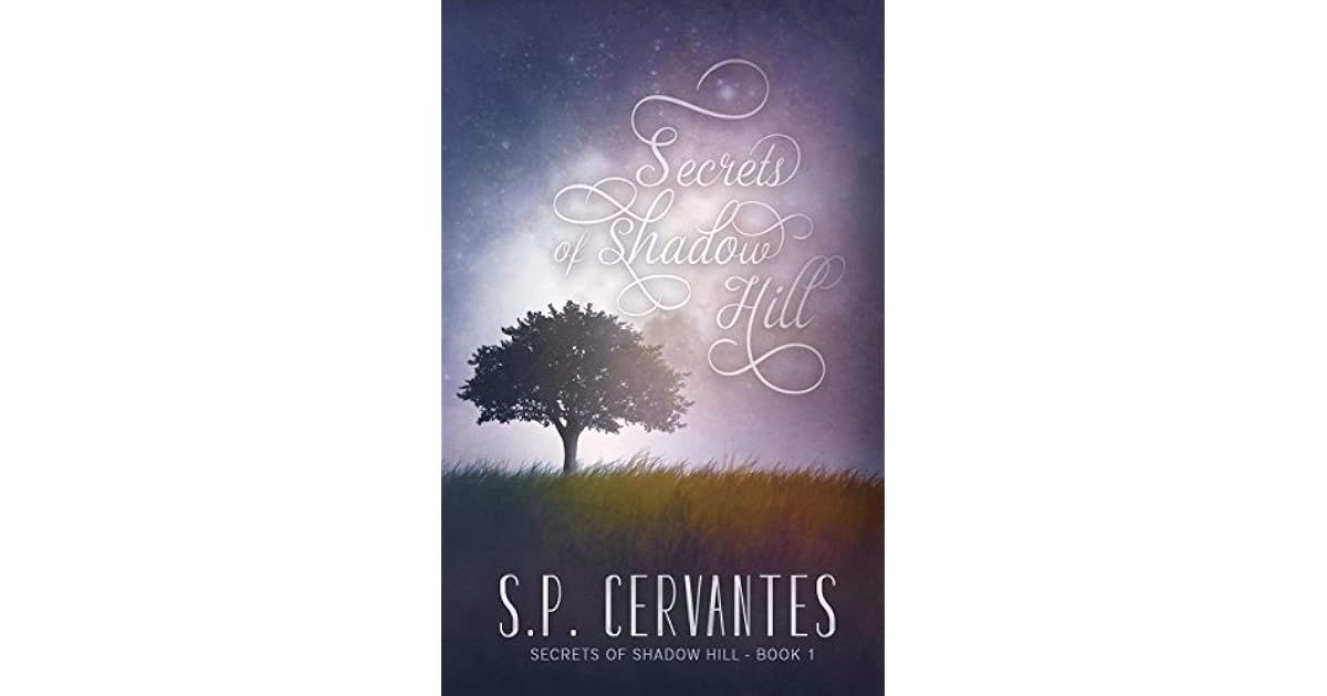 Secrets Of Shadow Hill Always And Forever By S P Cervantes