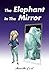 The Elephant In The Mirror