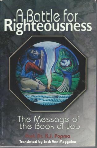 A Battle for Righteousness: The Message of the Book of Job