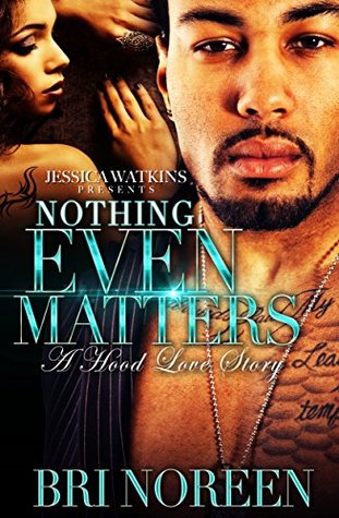 Nothing Even Matters (Kindle Edition)