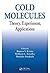 Cold Molecules: Theory, Experiment, Applications
