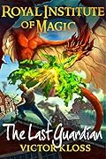The Last Guardian (Royal Institute of Magic #5)