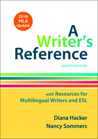 A Writer's Reference With Resources for Multilingual Writers and Esl: With 2016 Mla Update