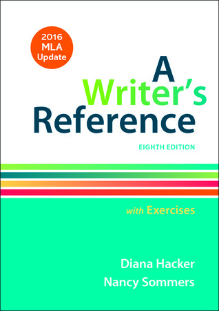 A Writer's Reference with Exercises with 2016 MLA Update