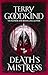 Death's Mistress by Terry Goodkind