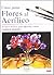 CÓMO PINTAR FLORES AL ACRÍLICO (Aprender Creando) by Carole Massey