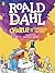 Charlie and the Chocolate Factory (Charlie Bucket, #1)