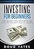 Investing For Beginners: How to make your money work for you, and the steps that put you on that path towards financial freedom