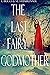 The Last Fairy Godmother