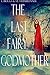 The Last Fairy Godmother by L. Briggs