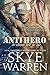 Anti Hero by Skye Warren