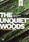 The Unquiet Woods...