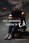 My Demon's Name Is Ed by Danah Khalil My Demon's Name Is Ed by Danah Khalil