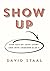 Show Up: Step Out of Your S...