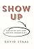 Show Up by David Staal