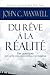 Du rêve à la réalité: 10 questions pour mettre votre rêve à l'épreuve et le concrétiser