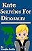 Kate Searches For Dinosaurs