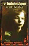 La bolchevique enamorada by Alexandra Kollontai