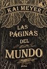 Las páginas del mundo by Kai Meyer