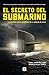 El Secreto del Submarino. by Daniel Avendaño Caneo