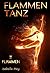 Flammen (Flammentanz 2) (German Edition)