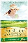 Po nitce do szczęścia by Karolina Wilczyńska