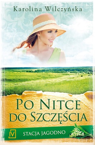 Po nitce do szczęścia (Stacja Jagodno, #3)