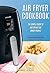 Air Fryer Cookbook by John Hill
