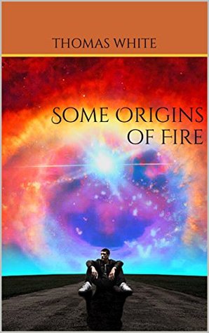 Some Origins of Fire