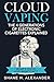 Cloud Vaping - The 4 Genera...