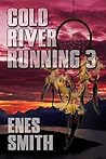 Cold River Running 3 (Cold River #5) Cold River Running 3 (Cold River #5)